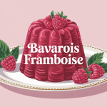 bavarois framboise élégant et gourmand sur assiette